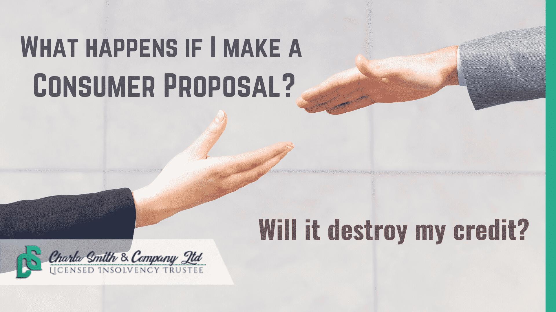 What happens when I make a Consumer Proposal? Will  it destroy my credit?