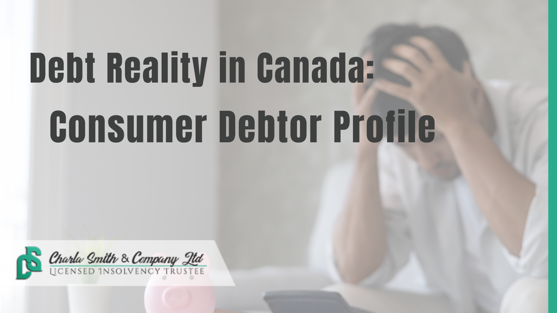 Debt Reality in Canada: Consumer Debtor Profile